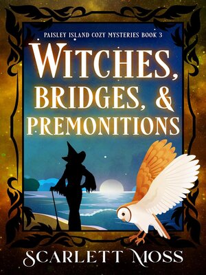cover image of Witches, Bridges, & Premonitions